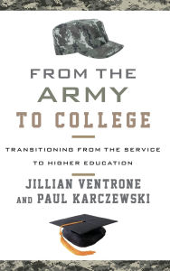 Title: From the Army to College: Transitioning from the Service to Higher Education, Author: Jillian Ventrone