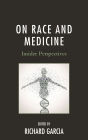 On Race and Medicine: Insider Perspectives