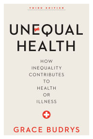 Title: Unequal Health: How Inequality Contributes to Health or Illness, Author: Grace Budrys