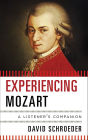 Experiencing Mozart: A Listener's Companion