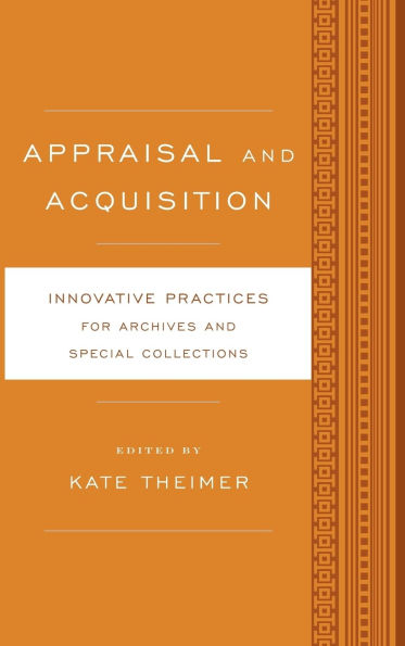 Appraisal and Acquisition: Innovative Practices for Archives and Special Collections