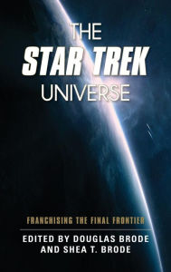 Title: The Star Trek Universe: Franchising the Final Frontier, Author: Douglas Brode
