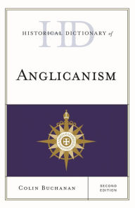 Title: Historical Dictionary of Anglicanism, Author: Colin Buchanan