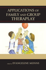 Title: Applications of Family and Group Theraplay, Author: Evangeline Munns
