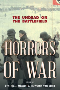 Title: Horrors of War: The Undead on the Battlefield, Author: Cynthia J. Miller