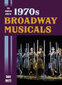 The Complete Book of 1970s Broadway Musicals