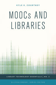 Title: MOOCs and Libraries, Author: Kyle K. Courtney