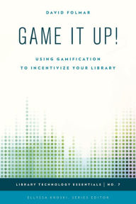 Title: Game It Up!: Using Gamification to Incentivize Your Library, Author: David Folmar Communications and Engage