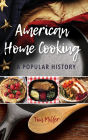 American Home Cooking: A Popular History