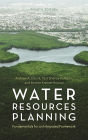 Water Resources Planning: Fundamentals for an Integrated Framework / Edition 4