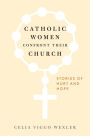 Catholic Women Confront Their Church: Stories of Hurt and Hope