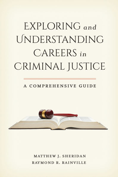 Exploring and Understanding Careers in Criminal Justice: A Comprehensive Guide