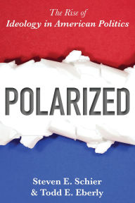 Title: Polarized: The Rise of Ideology in American Politics, Author: Steven E. Schier