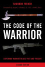 The Code of the Warrior: Exploring Warrior Values Past and Present