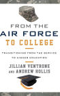 From the Air Force to College: Transitioning from the Service to Higher Education