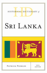 Title: Historical Dictionary of Sri Lanka, Author: Patrick Peebles