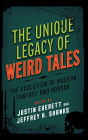 The Unique Legacy of Weird Tales: The Evolution of Modern Fantasy and Horror