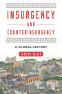 Insurgency and Counterinsurgency: A Global History