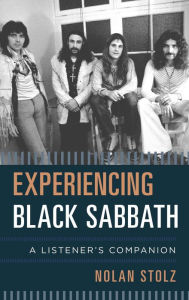 Title: Experiencing Black Sabbath: A Listener's Companion, Author: Nolan Stolz