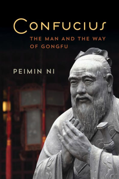 Confucius: The Man and the Way of Gongfu