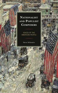 Title: Nationalist and Populist Composers: Voices of the American People, Author: Steve Schwartz