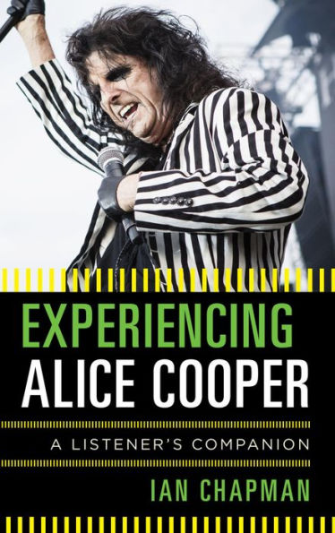 Experiencing Alice Cooper: A Listener's Companion