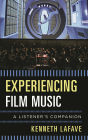 Experiencing Film Music: A Listener's Companion