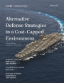 Alternative Defense Strategies in a Cost-Capped Environment