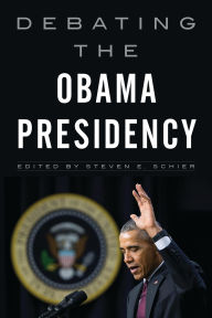 Title: Debating the Obama Presidency, Author: Steven E. Schier