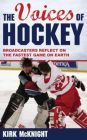 The Voices of Hockey: Broadcasters Reflect on the Fastest Game on Earth