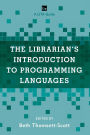 The Librarian's Introduction to Programming Languages: A LITA Guide