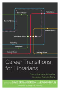 Title: Career Transitions for Librarians: Proven Strategies for Moving to Another Type of Library, Author: Davis Erin Anderson