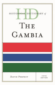 Title: Historical Dictionary of The Gambia, Author: David Perfect