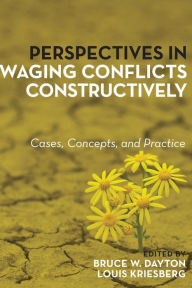 Title: Perspectives in Waging Conflicts Constructively: Cases, Concepts, and Practice, Author: Bruce W. Dayton Director of the CONTACT P