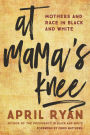 At Mama's Knee: Mothers and Race in Black and White