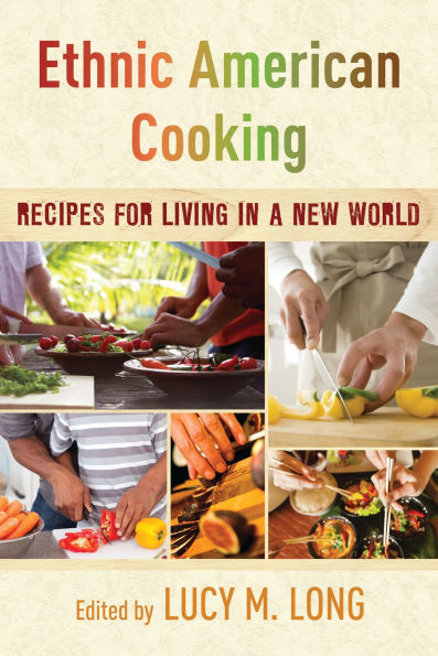 Ethnic American Cooking: Recipes for Living in a New World