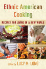 Ethnic American Cooking: Recipes for Living in a New World