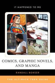 Title: Comics, Graphic Novels, and Manga: The Ultimate Teen Guide, Author: Randall Bonser