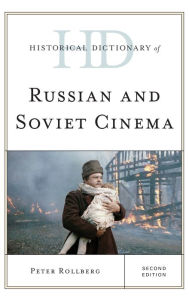 Title: Historical Dictionary of Russian and Soviet Cinema, Author: Peter  Rollberg