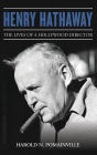 Henry Hathaway: The Lives of a Hollywood Director