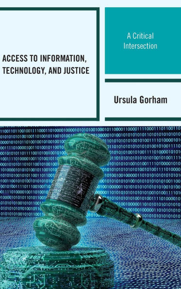Access to Information, Technology, and Justice: A Critical Intersection