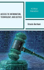 Access to Information, Technology, and Justice: A Critical Intersection