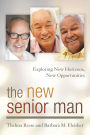 The New Senior Man: Exploring New Horizons, New Opportunities