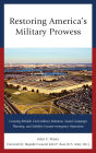 Restoring America's Military Prowess: Creating Reliable Civil-Military Relations, Sound Campaign Planning and Stability-Counter-insurgency Operations