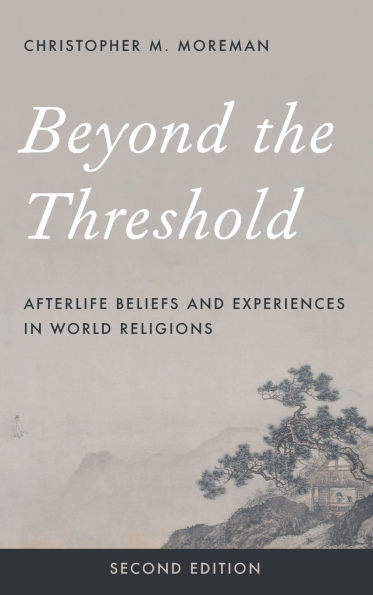 Beyond the Threshold: Afterlife Beliefs and Experiences in World Religions