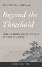 Beyond the Threshold: Afterlife Beliefs and Experiences in World Religions