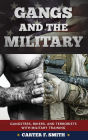 Gangs and the Military: Gangsters, Bikers, and Terrorists with Military Training