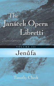 Title: Jenufa: Translations and Pronunciation, Author: Timothy Cheek