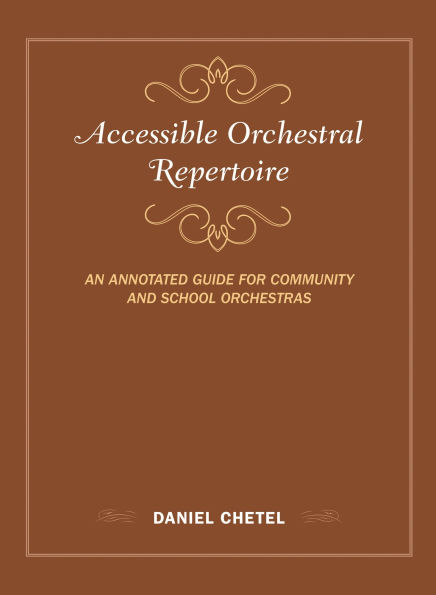 Accessible Orchestral Repertoire: An Annotated Guide for Community and School Orchestras