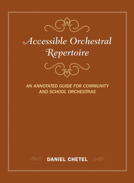 Accessible Orchestral Repertoire: An Annotated Guide for Community and School Orchestras